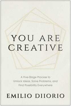 You Are Creative - A Five-Stage Process to Unlock Ideas, Solve Problems, and Find Possibility Everywhere