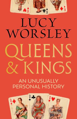 Queens and Kings - A Personal History of the Monarchy