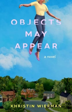 Objects May Appear - A Novel