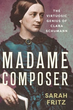 Madame Composer - The Virtuosic Genius of Clara Schumann