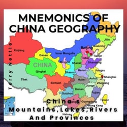 Mnemonics Of China Geography: China's Mountains, Lakes, Rivers And Provinces.