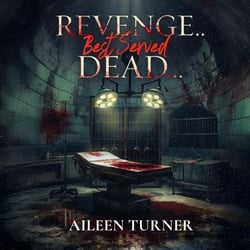 Revenge... Best Served Dead