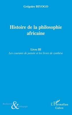 HISTOIRE DE LA PHILOSOPHIE (LIVRE III) AFRICAINE LES COURANT