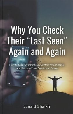 Why You Check Their “Last Seen” Again and Again