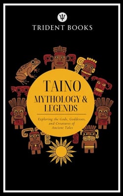 Taino Mythology: Exploring the Gods, Goddesses, and Creatures of Ancient Tales