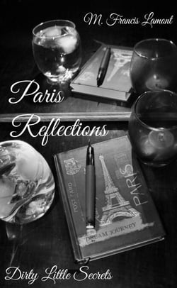 Dirty Little Secrets: Paris Reflections - Dirty Little Secrets, #1
