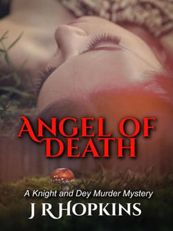 Angel of Death - A Knight &amp; Dey Murder Mystery, #1