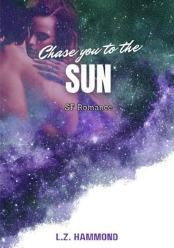 Chase You To the Sun - Stardust SciFi Romance series, #3