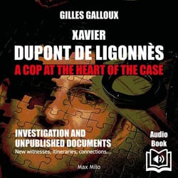 Xavier Dupont de Ligonnès: A Cop at the Heart of the Case -