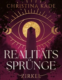 Realitätssprünge - Zirkel - Epische Fantasy über Freundschaft, Macht und Wahrheit