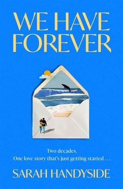 We Have Forever - An achingly romantic love story full of yearning and the ambition of youth