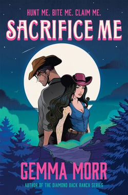 Sacrifice Me - werewolves meet cowboys in this spellbinding paranormal romance from the author of Untamed Heart