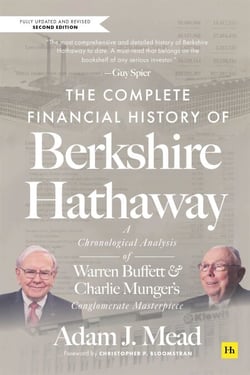 The Complete Financial History of Berkshire Hathaway - A Chronological Analysis of Warren Buffett and Charlie Munger's Conglomerate Masterpiece