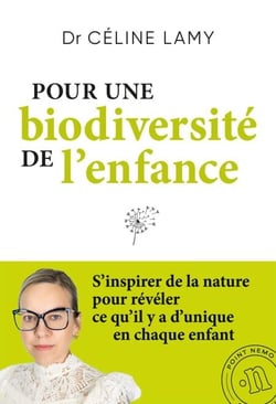 Pour une biodiversité de l'enfance. S'inspirer de la nature pour révéler ce qu'il y a d'unique en chaque enfant