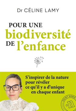 Pour une biodiversité de l'enfance. S'inspirer de la nature pour révéler ce qu'il y a d'unique en chaque enfant