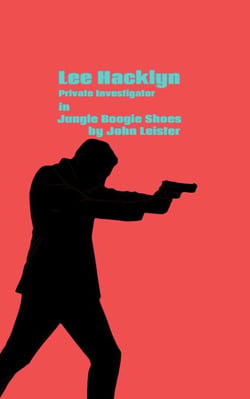 Lee Hacklyn Private Investigator in Jungle Boogie Shoes - Lee Hacklyn, #1