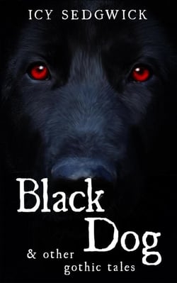 Black Dog &amp; Other Gothic Tales