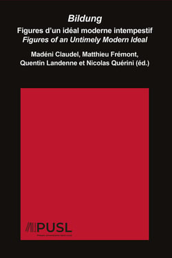 Bildung - Figures d’un idéal moderne intempestif / Figures of an Untimely Modern Ideal