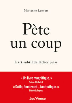Pète un coup : L'art subtil de lâcher prise