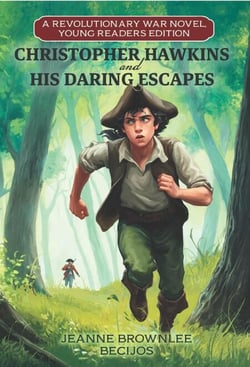 Christopher Hawkins and His Daring Escapes, Young Readers Edition: A Revolutionary War Novel
