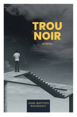 TROU NOIR - Roman