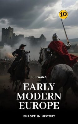 Early Modern Europe: Europe in History - Europe in History, #10