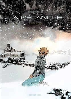 La Mécanique T03 - Le Rêve du passé