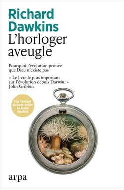 L'horloger aveugle - Pourquoi l'évolution prouve que Dieu n'existe pas