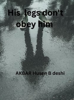 His legs don't obey him