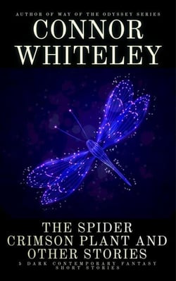 The Spider Crimson Plant and Other Stories: 5 Dark Contemporary Fantasy Short Stories - Hell's Place Contemporary Fantasy Stories