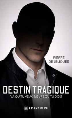 Destin tragique - Va où tu veux. meurs où tu dois