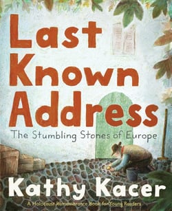 Last Known Address - The Stumbling Stones of Europe