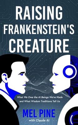 Raising Frankenstein’s Creature: What We Owe the AI Beings We’ve Made and What Wisdom Traditions Tell Us - The AI Creature, #1