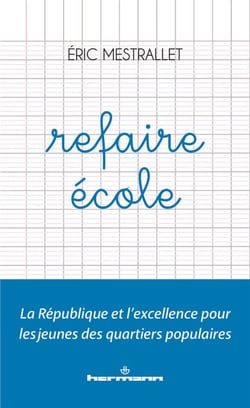 Refaire école - La République et l'excellence pour les jeunes des quartiers populaires