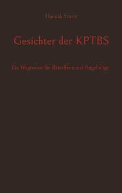 Gesichter der KPTBS - Ein Wegweiser für Betroffene und Angehörige