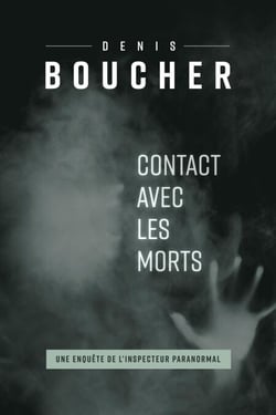 Contact avec les morts - Les enquêtes de l'Inspecteur paranormal
