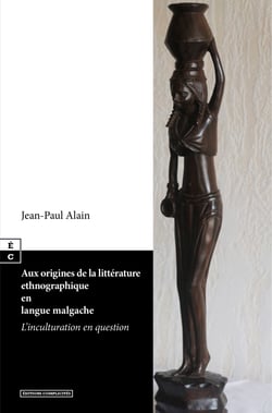 Aux origines de la littérature ethnographique en langue malgache - L’inculturation en question