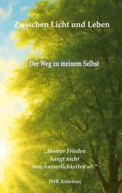 Zwischen Licht und Leben - Der Weg zu meinem Selbst
