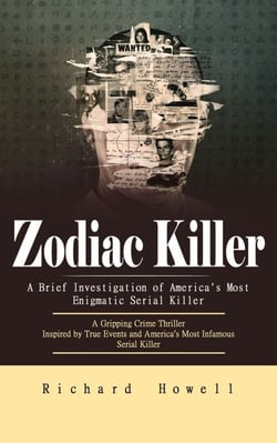 Zodiac Killer: A Brief Investigation of America's Most Enigmatic Serial Killer (A Gripping Crime Thriller Inspired by True Events and America’s Most Infamous Serial Killer)