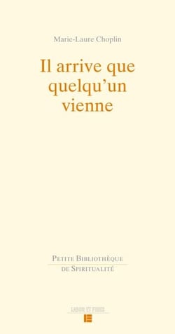 Il arrive que quelqu'un vienne - Variations sur l'accompagnement spirituel