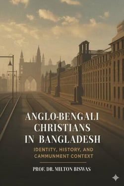 Anglo-Bengali Christians in Bangladesh: Identity, History and Community Context