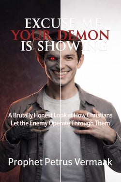 Excuse Me, Your Demon Is Showing: A Brutally Honest Look at How Christians Let the Enemy Operate Through Them