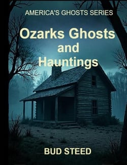 Ozarks Ghosts and Hauntings - America's Ghosts, #1