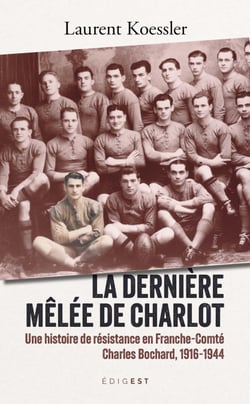 Dernière mêlée de Charlot - Une histoire de résistance en Franche-Comté