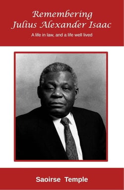 Remembering Julius Alexander Isaac: A Life in Law, and a Life Well Lived
