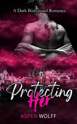 Protecting Her: A Dark Bodyguard Romance - The FireNight's Library