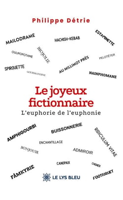 Le joyeux fictionnaire - L’euphorie de l’euphonie