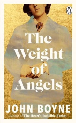 The Weight of Angels - The unforgettable new literary novel about Oscar Wilde by the bestselling author of The Heart’s Invisible Furies.