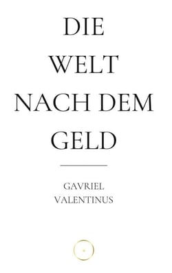 Die Welt nach dem Geld