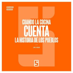 Cuando la cocina cuenta la historia de los pueblos